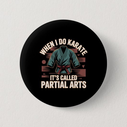 Als ik karate doe, heet het Gedeeltelijke Kunsten  Ronde Button 5,7 Cm (Voorkant)