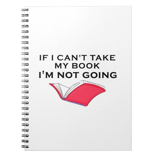 als ik mijn boek niet kan nemen, ga ik niet... notitieboek (Voorkant)