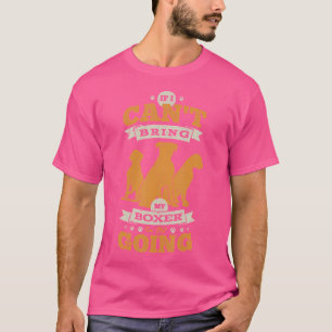 Als ik mijn bokser niet kan brengen, ga ik niet gr t-shirt