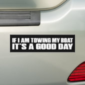 Als ik mijn boot trek is het een goede dag Grappig Bumpersticker (Op auto)