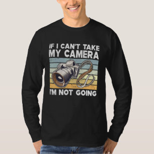 Als ik mijn camera niet kan meenemen, gaat het nie t-shirt