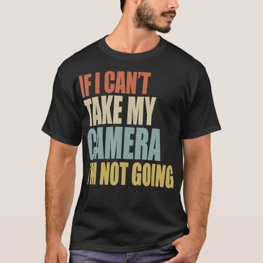 Als ik mijn camera niet kan meenemen, gaat het nie t-shirt (Voorkant)