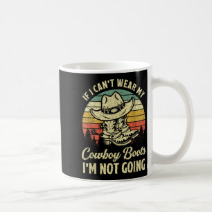 Als ik mijn cowboylaarzen niet kan dragen, ga ik n koffiemok
