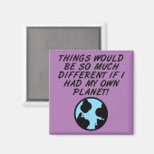 Als ik mijn eigen planeet grappige koelkastmagneet magneet (Voorkant / Achterkant)