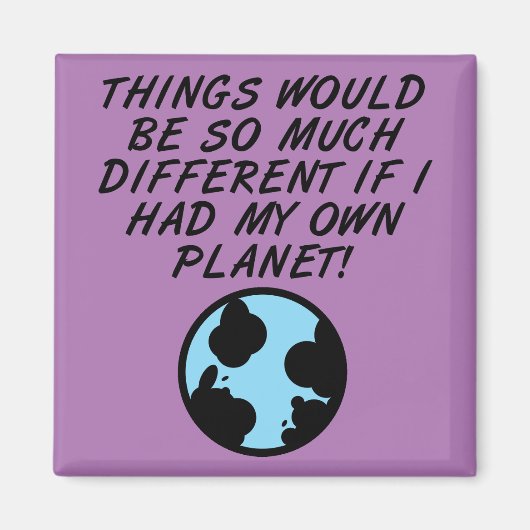 Als ik mijn eigen planeet grappige koelkastmagneet magneet (Voorkant)