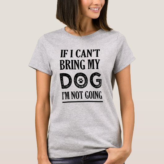 Als ik mijn hond niet kan meenemen, kom ik geen gr t-shirt (Voorkant)