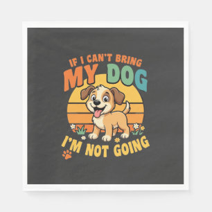 Als ik mijn hond niet mee kan brengen Grappig Servet
