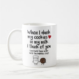 Als ik mijn koekjes in melk doop, denk ik aan jou koffiemok
