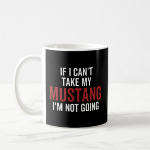 Als ik mijn Mustang niet kan pakken, ga ik niet na Koffiemok