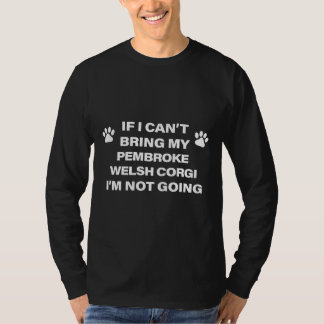 Als ik mijn Pembroke Welsh Corgi I X T-shirt