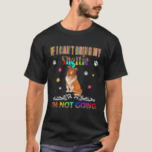 Als ik mijn Sheltie niet kan brengen, ga ik niet n T-shirt