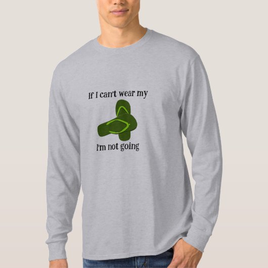 Als ik mijn Teenslippers niet kan Draag T-shirt (Voorkant)