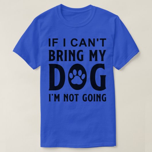 Als ik m'n hond niet naar Puppy Dog Love kan breng T-shirt (Design voorkant)