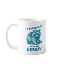 Als ik Moody ben Geef me Foody Funny Quote Raccoon