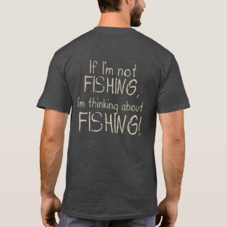 Als ik niet aan het vissen ben, denk ik aan vissen t-shirt