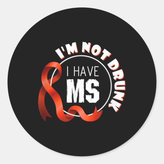 Als ik niet Drink ben heb ik MS Multiple Sclerosis Ronde Sticker (Voorkant)