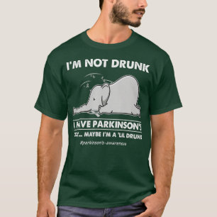 Als ik niet drink ben heb ik parkinsons olifanten. t-shirt