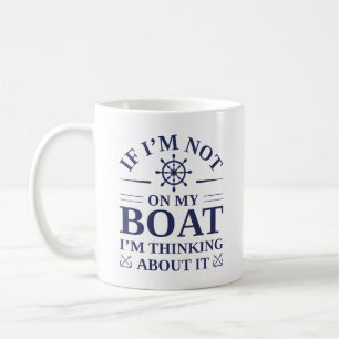 Als ik niet op mijn boot zit, denk ik erover na. koffiemok
