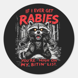 Als ik ooit hondsdolheid krijg, ben je high van mi ronde sticker