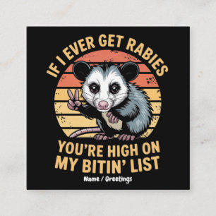 Als ik ooit hondsdolheid krijg, ben je hoog op mij vierkante visitekaartje