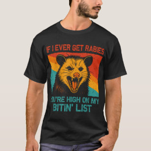 Als ik ooit hondsdolheid krijg, sta je hoog op mi T-shirt