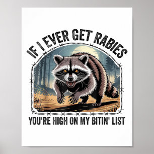 Als ik ooit hondsdolheid krijg, sta je hoog op mij poster