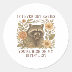 Als ik ooit hondsdolheid krijg, sta je hoog op mij ronde sticker