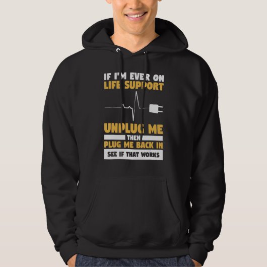 Als ik ooit op Life Support ben, stop dan me Hoodie (Voorkant)