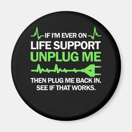 Als ik ooit op Life Support ben, stop dan me Magneet (Voorkant)