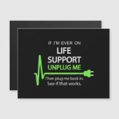 Als ik ooit op life support T Shirt Funny sarcasti (Voorkant / Achterkant)