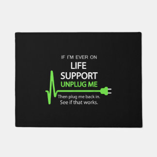 Als ik ooit op life support T Shirt Funny sarcasti Deurmat