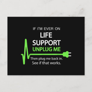 Als ik ooit op life support T Shirt Funny sarcasti Feestdagenkaart
