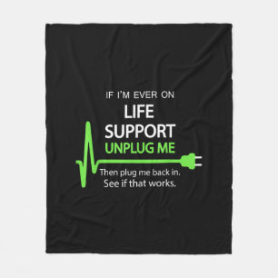 Als ik ooit op life support T Shirt Funny sarcasti Fleece Deken