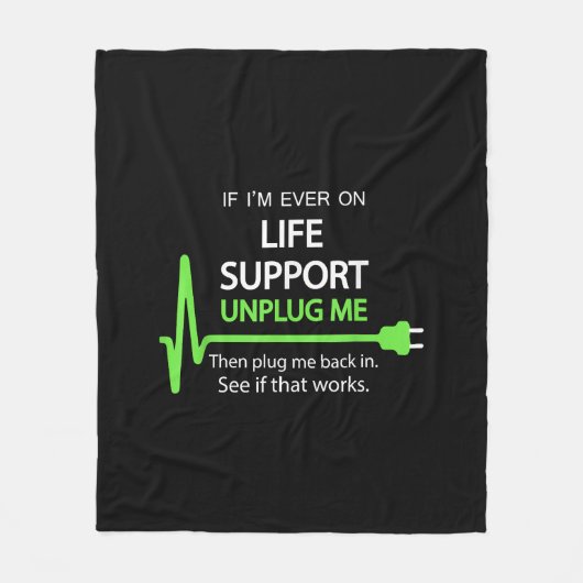 Als ik ooit op life support T Shirt Funny sarcasti Fleece Deken (Voorkant)