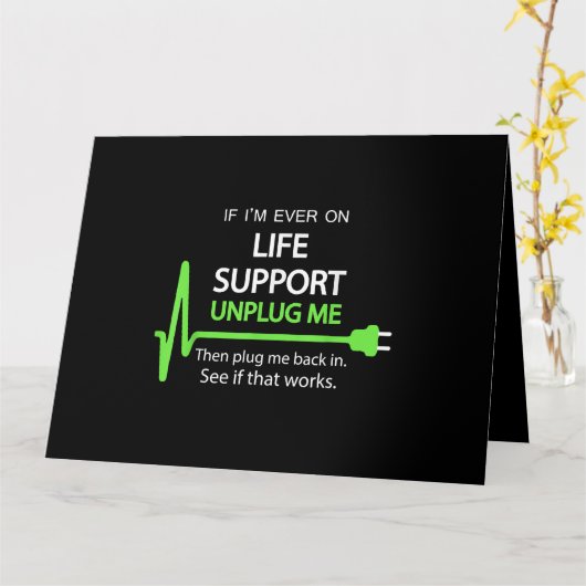 Als ik ooit op life support T Shirt Funny sarcasti Kaart (Gele Bloem)