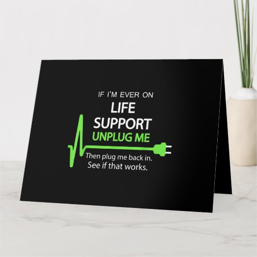 Als ik ooit op life support T Shirt Funny sarcasti Kaart (Voorkant)