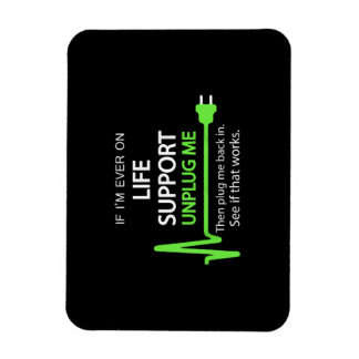 Als ik ooit op life support T Shirt Funny sarcasti Magneet