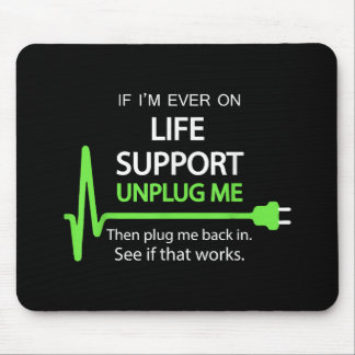 Als ik ooit op life support T Shirt Funny sarcasti Muismat