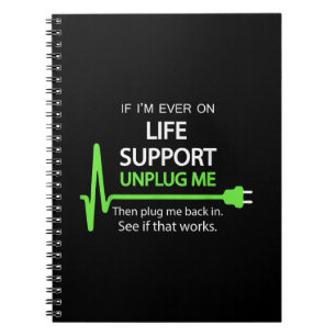 Als ik ooit op life support T Shirt Funny sarcasti Notitieboek