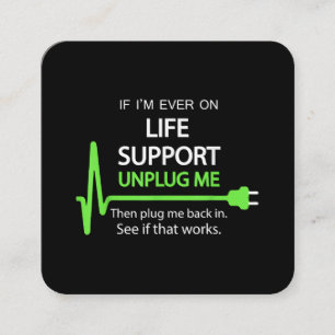 Als ik ooit op life support T Shirt Funny sarcasti Vierkante Visitekaartje
