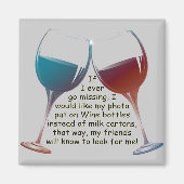 Als ik ooit vermist word... grappige Wine gezegde Magneet (Voorkant)