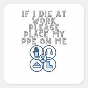 Als ik op het werk sterf, plaats mijn PBM dan op m Vierkante Sticker
