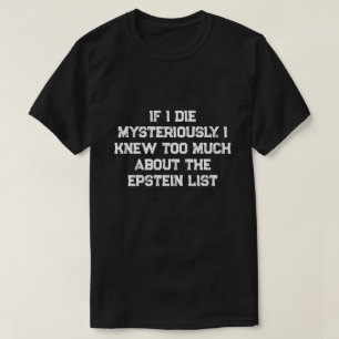 Als ik op mysterieuze wijze sterf.... t-shirt