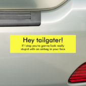 Als ik ophoud, zie je er echt uit... bumpersticker (Op auto)