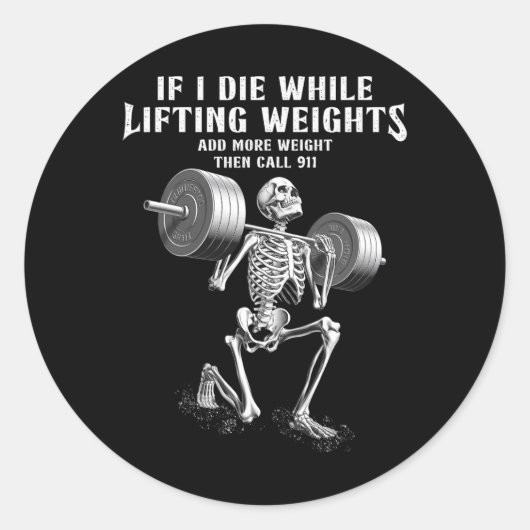 Als ik sterf gewichtheffen Grappig Skeleton Gym Wo Ronde Sticker (Voorkant)