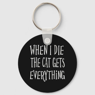 ALS IK STERF KRIJGT DE KAT ALLES leuk Typografie Sleutelhanger