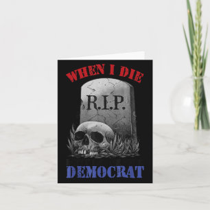 Als ik sterf, laat me dan niet op de democraten st kaart