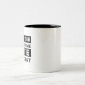 Als ik sterf, laat me niet democratisch stemmen tweekleurige koffiemok (Center)