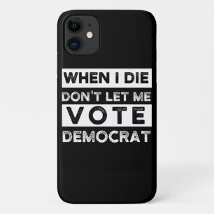 Als ik sterf, laat me niet voor democratie stemmen Case-Mate iPhone case
