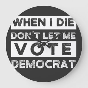 Als ik sterf, laat me niet voor democratie stemmen grote klok